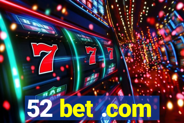 52 bet .com